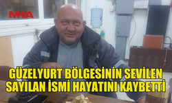 GÜZELYURT'UN SEVİLEN İSMİ MUHİTTİN DÖNMEZSOY HAYATINI KAYBETTİ