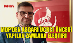 MDP’DEN ASGARİ ÜCRET ÖNCESİ YAPILAN ZAMLARI ELEŞTİRDİ