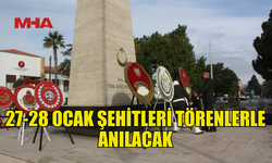 27-28 OCAK ŞEHİTLERİ İÇİN TÖREN DÜZENLENECEK