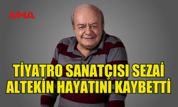 SEZAİ ALTEKİN 79 YAŞINDA HAYATA VEDA ETTİ