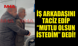 KİLO ALDIM DİYEN İŞ ARKADAŞINI TACİZ ETTİ!