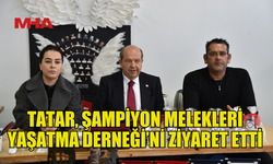 TATAR, ŞAMPİYON MELEKLER İÇİN DEVLET DESTEĞİ SÖZÜ VERDİ