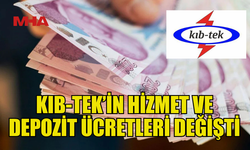 KIB-TEK HİZMET ÜCRETLERİNDE ARTIŞA GİTTİ