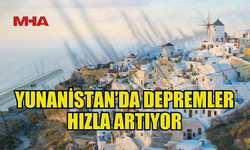 YUNANİSTAN’DA DEPREMLER HIZLA ARTIYOR! HALK TEDİRGİN...