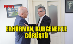 CTP’DE DİPLOMASİ TRAFİĞİ: ERHÜRMAN, BURGENER’İ KABUL ETTİ