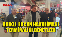 ARIKLI: ERCAN HAVALİMANI, KIBRIS İÇİN GURUR KAYNAĞI