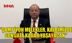 BAKAN DİNÇYÜREK: "HER ZAMAN KALBİMİZDE YAŞAYACAKLAR"