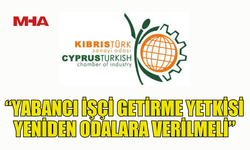 KTSO: YABANCI İŞÇİ GETİRME YETKİSİ YENİDEN ODALARA VERİLMELİ