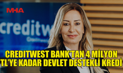 CREDITWEST'TEN  4 MİLYON TL’YE KADAR DEVLET DESTEKLİ KREDİ