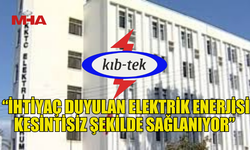 KIB-TEK: “ELEKTRİK ŞEBEKESİNİN KAPASİTE ARTIRIMLARI SÜRDÜRÜLÜYOR”