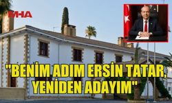 TATAR, CUMHURBAŞKANLIĞI İÇİN ADAYLIĞINI AÇIKLADI