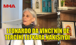 ŞENAY EKİNGEN: “LEFKARA NAKIŞININ ÖYKÜSÜ YÜZYILLARA DAYANIYOR”