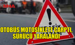 GÜZELYURT’TA OTOBÜS, MOTOSİKLETE ÇARPTI, SÜRÜCÜ YARALANDI