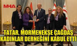 CUMHURBAŞKANI TATAR, MORMENEKŞE ÇAĞDAŞ KADINLAR DERNEĞİNİ KABUL ETTİ