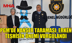 PGM PERSONELİNE PROSTAT KANSERİ TARAMASI YAPILDI