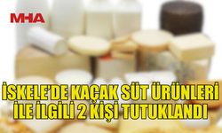 GKRY MENŞELİ KAÇAK SÜT ÜRÜNLERİYLE İLGİLİ 2 KİŞİ TUTUKLANDI