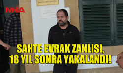 SAHTE KİMLİK KULLANDI, 18 YIL SONRA YAKALANDI