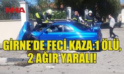 GİRNE'DE TRAFİK KAZASI...1 ÖLÜ, 15 YAŞINDA 2 ÇOCUK AĞIR YARALI