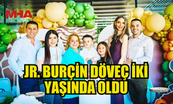 JR. BURÇİN DÖVEÇ İKİ YAŞINA GİRDİ, AİLESİ MUTLULUĞUNU PAYLAŞTI