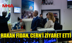 TC DIŞİŞLERİ BAKANI FİDAN, CENEVRE’DE CERN YETKİLİLERİYLE GÖRÜŞTÜ