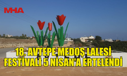 AVTEPE MEDOŞ LALESİ FESTİVALİ, TRAFİK KAZASI NEDENİYLE ERTELENDİ