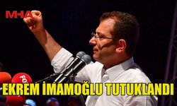 İBB BAŞKANI EKREM İMAMOĞLU TUTUKLANDI