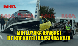 MUTLUYAKA KAVŞAĞI İLE KORKUTELİ ARASINDA KAZA: TRAFİK KİLİTLENDİ
