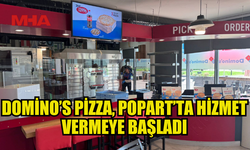 POPART ÖĞRENCİ YURDU’NDA DOMİNO’S PİZZA ŞUBESİ AÇILDI