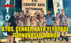 KTÖS, CENKER KAYA’YI FUTBOL TURNUVASIYLA ANDI