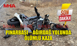PINARBAŞI – AĞIRDAĞ YOLUNDA ÖLÜMLÜ KAZA