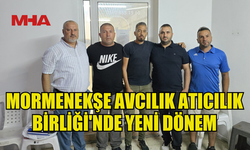 MORMENEKŞE AVCILIK ATICILIK BİRLİĞİ YENİ BAŞKANI CEMAL ÇAĞAKANLI OLDU