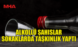ÜÇ KİŞİ SARHOŞ HALDE ÇEVREYİ RAHATSIZ ETTİ