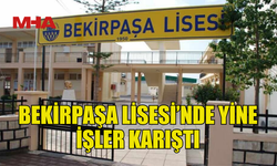BEKİRPAŞA LİSESİ’NDE SULAR DURULMUYOR