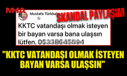 "KKTC VATANDAŞI OLMAK İSTEYEN BAYAN VARSA ULAŞSIN" PAYLAŞIMI GÜNDEM OLDU