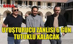 YASAKLI MADDE İLE YAKALANAN ZANLI 6 GÜN TUTUKLU KALACAK