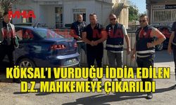 KÖKSAL'I VURDUĞU İDDİA EDİLEN MAHKEMEYE ÇIKARILDI