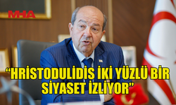 TATAR: HRİSTODULİDİS İKİ YÜZLÜ BİR SİYASET İZLİYOR