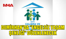 DEMİRHAN'DA "ENGELSİZ YAŞAM ŞENLİĞİ" YAPILACAK