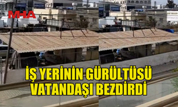 MAHALLE ARASINDA BULUNAN İŞ YERİNİN GÜRÜLTÜSÜ VATANDAŞLARI BEZDİRDİ