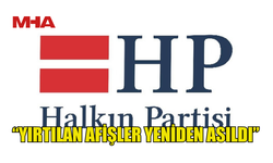 HALKIN PARTİSİ: “YIRTILAN AFİŞLER YENİDEN ASILDI”