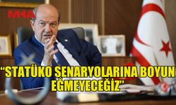 TATAR: KKTC’NİN VARLIĞI YENİ DENKLEMDE KALICIDIR