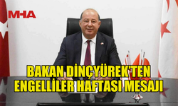 DİNÇYÜREK: ENGELLERİ BİRLİKTE AŞACAĞIZ