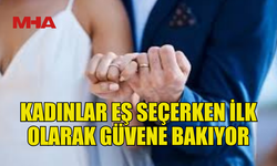KADINLARIN EŞ SEÇİMİNDE ÜÇ KRİTİK KRİTER