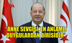 SAĞLIK BAKANI DİNÇYÜREK: “ANNE SEVGİSİ, EN ANLAMLI DUYGULARDAN BİRİSİDİR”