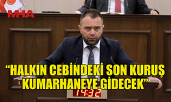 ŞAHİNER, ŞANS OYUNLARI (DEĞİŞİKLİK) YASA TASARISI'NI ELEŞTİRDİ