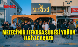 MEZECİ, LEFKOŞA’DA KAPILARINI AÇTI