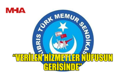MEMUR-SEN: “VERİLEN HİZMETLER NÜFUSUN GERİSİNDE”
