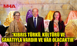 TATAR: “KIBRIS TÜRKÜ, KÜLTÜRÜ VE SANATIYLA VARDIR VE VAR OLACAKTIR”