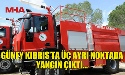 GÜNEY KIBRIS'TA ÜÇ AYRI NOKTADA YANGIN!