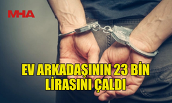 İSKELE'DE EV ARKADAŞININ PARASINI ÇALAN ŞAHIS TUTUKLANDI